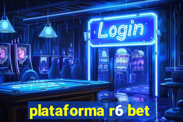 plataforma r6 bet